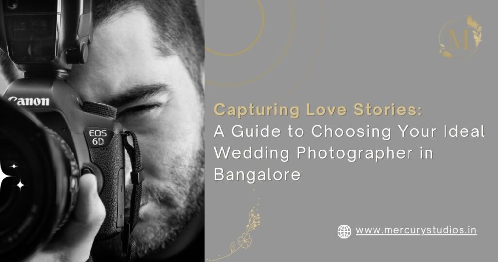 Choosing Your Ideal Wedding Photographer in Bangalore